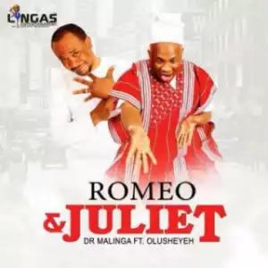 Dr Malinga - Romeo And Juliet Ft. Olusheyeh
